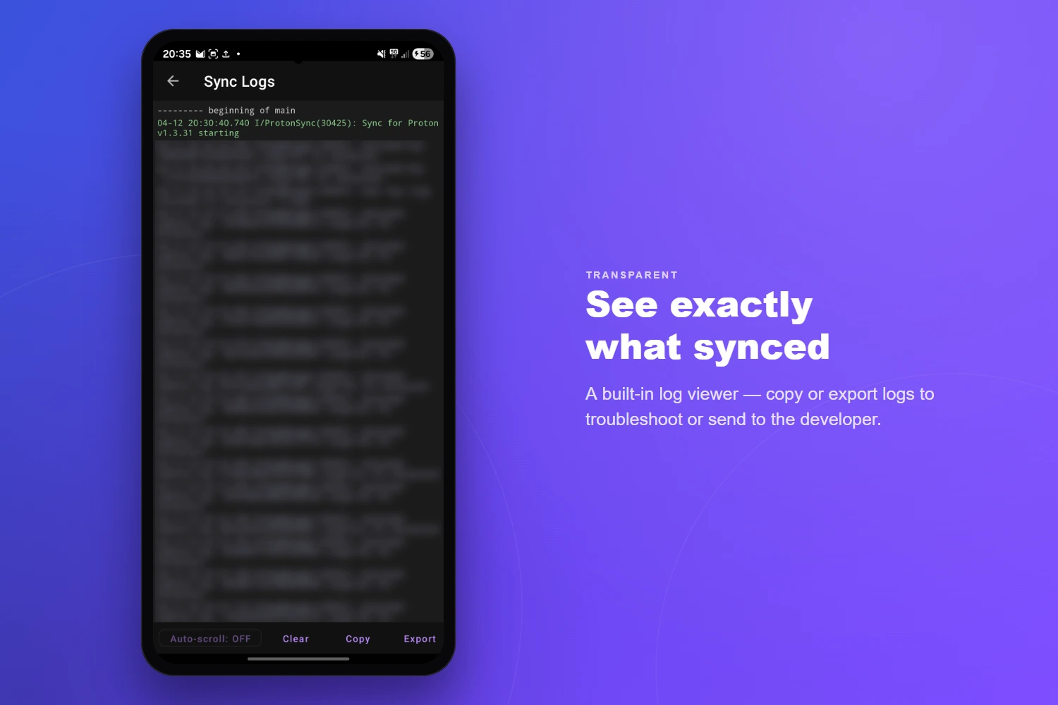 See exactly what synced — a built-in log viewer to copy or export logs for troubleshooting